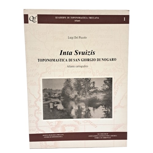 Inta svuizis. Toponomastica di San Giorgio di Nogaro. Atlante cartografico