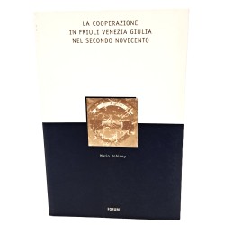 La cooperazione in Friuli Venezia Giulia nel secondo novecento