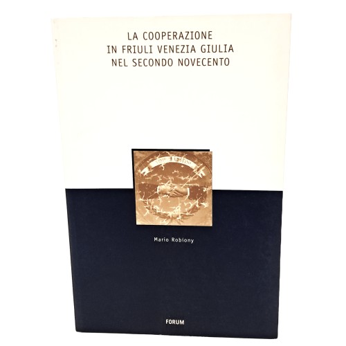 La cooperazione in Friuli Venezia Giulia nel secondo novecento
