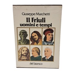 Il Friuli uomini e tempi