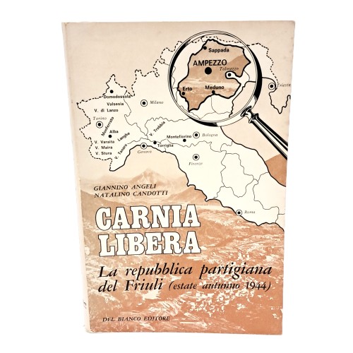 Carnia libera. La repubblica partigiana del Friuli (estate autunno 1944)
