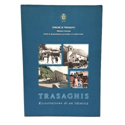 Trasaghis. Ricostruzione di un'identità