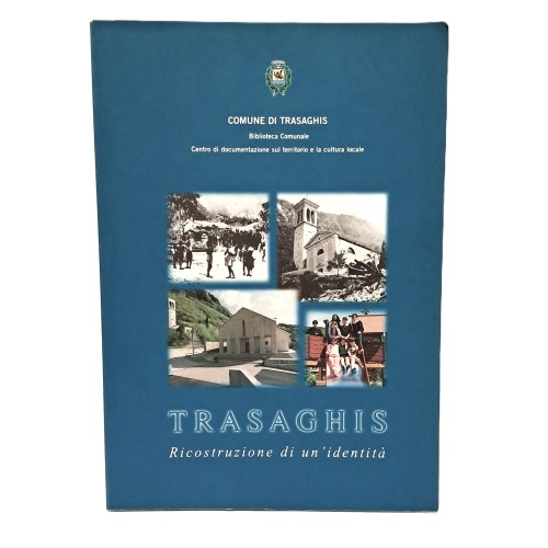 Trasaghis. Ricostruzione di un'identità