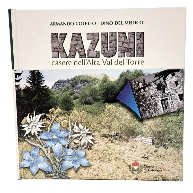 Kazuni casere nell'Alta Val del Torre