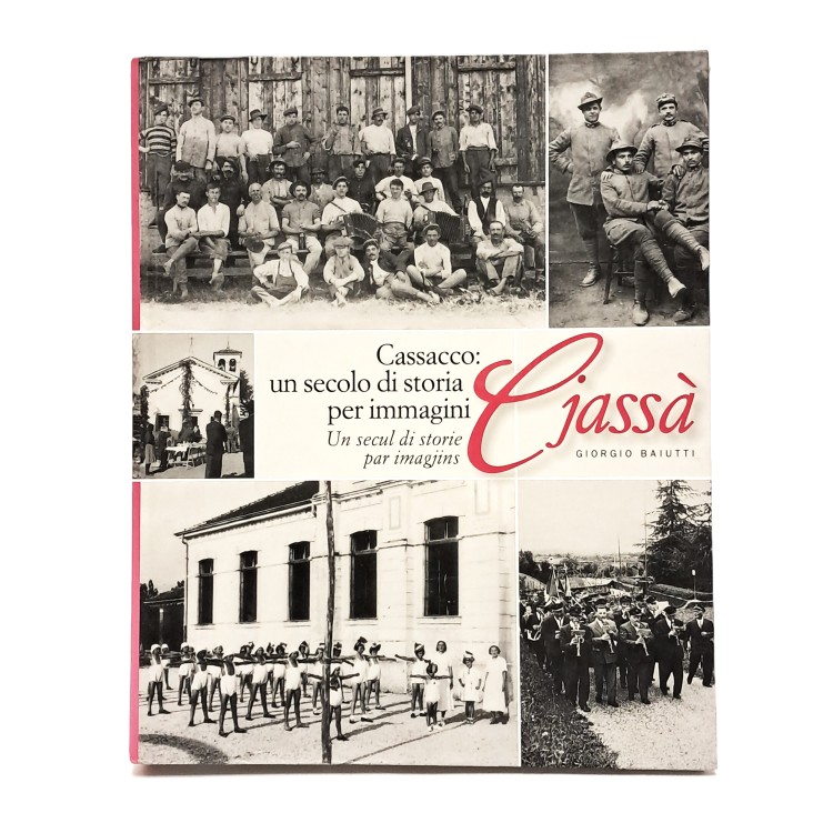 Cassacco: un secolo di storia per immagini