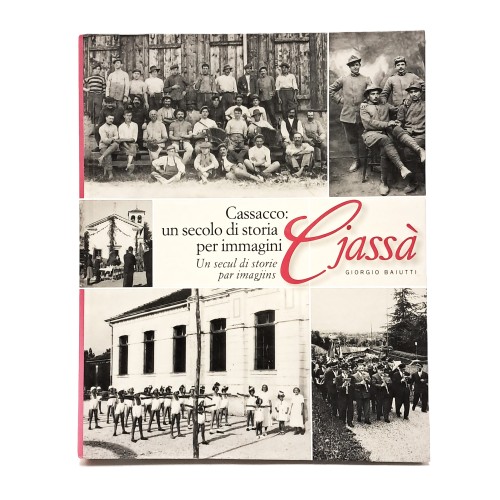 Cassacco: un secolo di storia per immagini