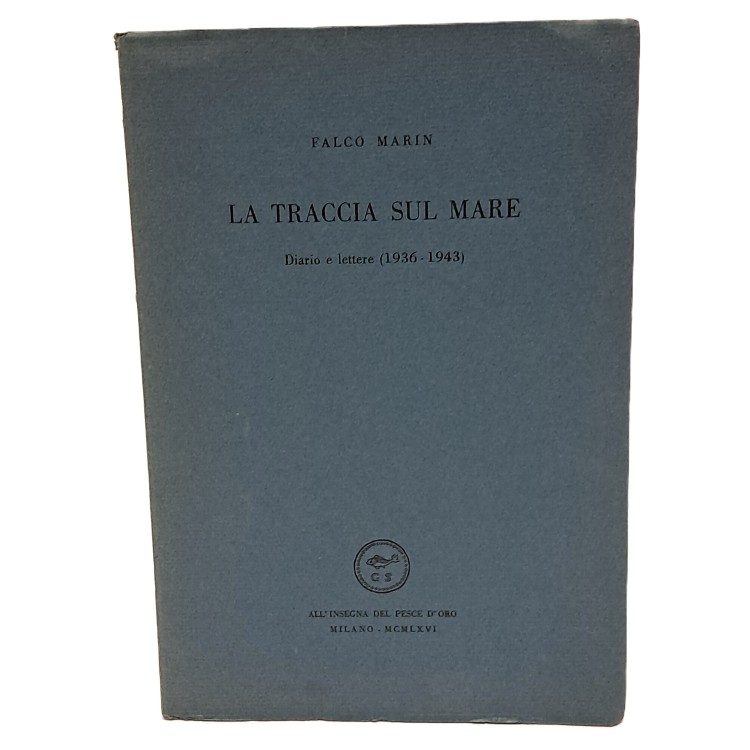 La traccia sul mare. Diario e lettere (1936-1943)