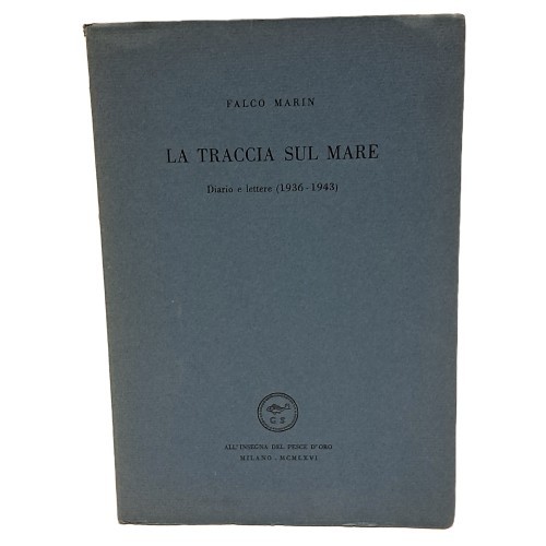 La traccia sul mare. Diario e lettere (1936-1943)