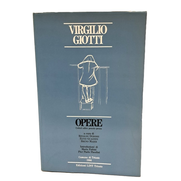 Virgilio Giotti. Opere. Colori altre poesie prose
