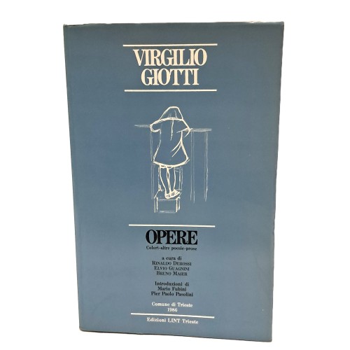 Virgilio Giotti. Opere. Colori altre poesie prose