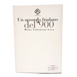 Un apostolo friulano del '900. Mons. Valentino Liva 2