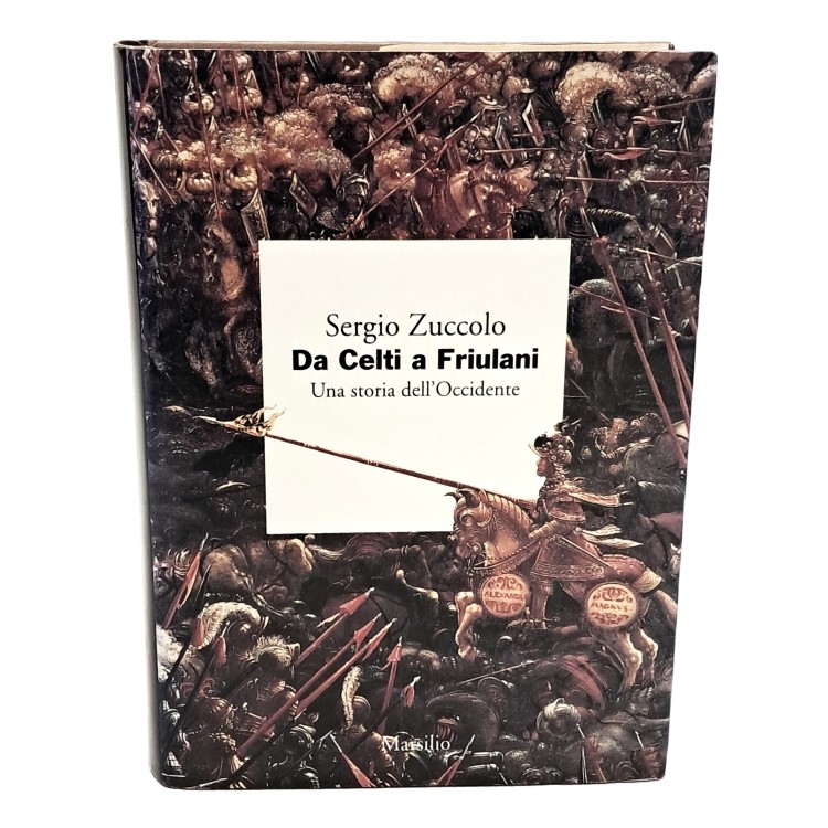 Da celti a friulani. Una storia dell'Occidente