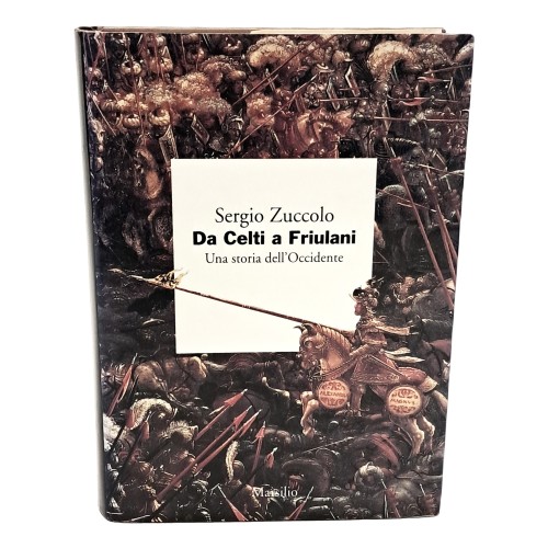 Da celti a friulani. Una storia dell'Occidente