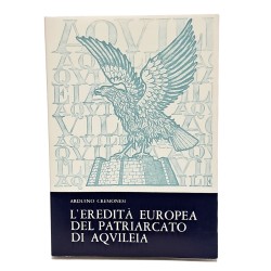 L'eredità europea del patriarcato di Aquileia