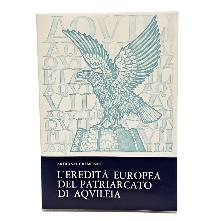 L'eredità europea del patriarcato di Aquileia