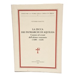La zecca dei patriarchi di Aquileia. Uomini ed eventi nell'ultimo ventennio (1400-1420)