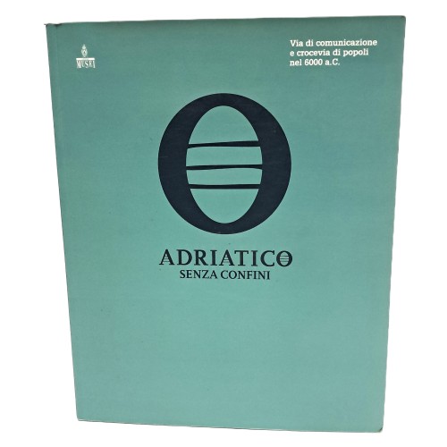 Adriatico senza confini. Vie di comunicazione e crocevia di popoli nel 6000 a.C