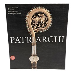 Patriarchi. Quindici secoli di civiltà fra l'Adriatico e l'Europa Centrale