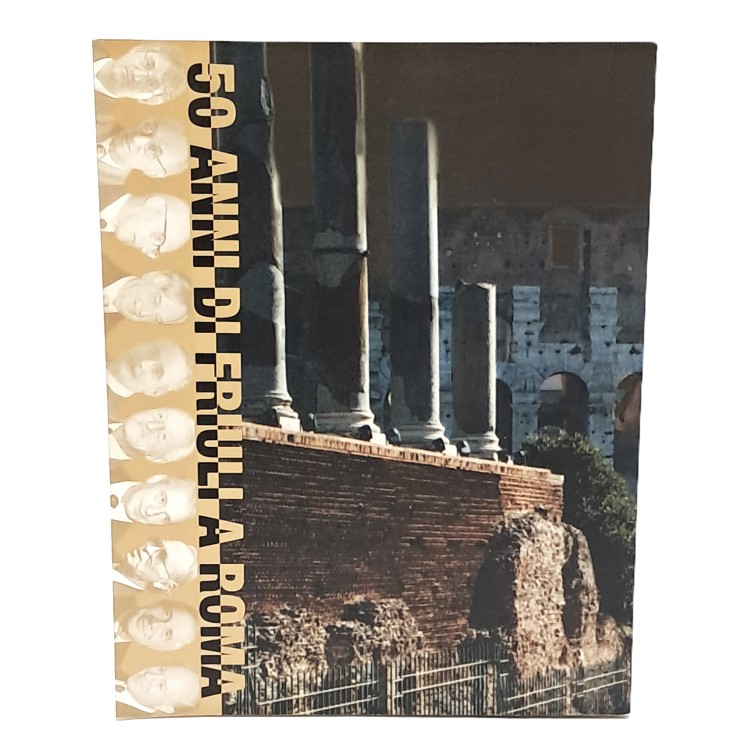 Cinquant'anni di Friuli a Roma una presenza dal 1945