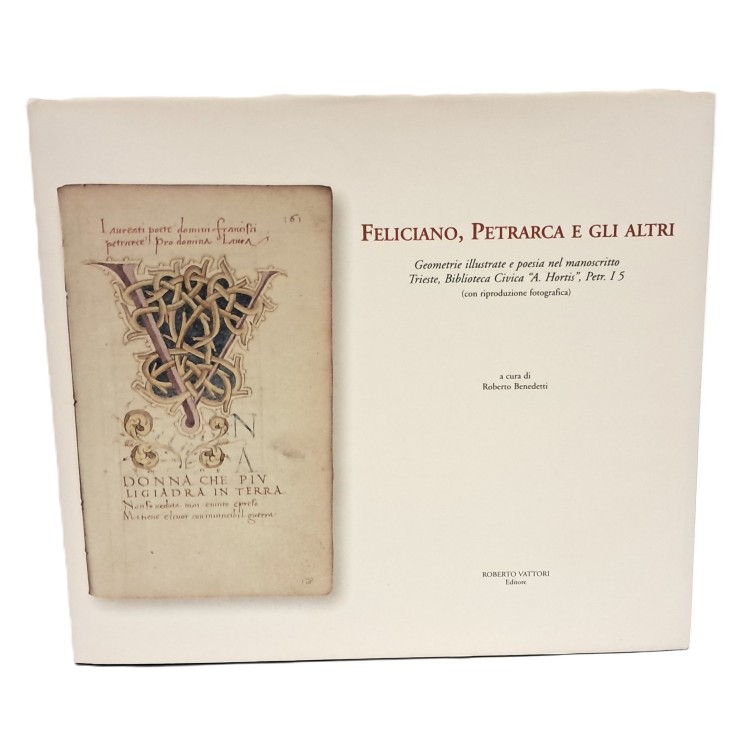 Feliciano, Petrarca e gli altri. Geometrie illustrate e poesia nel manoscritto