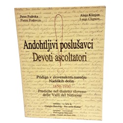 Devoti ascoltatori. Prediche nel dialetto sloveno delle Valli del Natisone 1850-1930