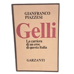 Gelli. La carriera di un eroe di questa Italia
