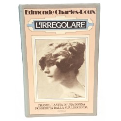 L'irregolare. Chanel, la vita di una donna posseduta dalla sua leggenda