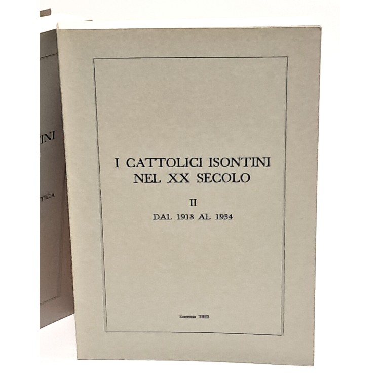 I cattolici isontini nel XX secolo I-II-III