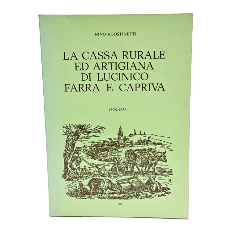 La Cassa Rurale ed artigiana di Lucinico Farra e Capriva 1896-1983