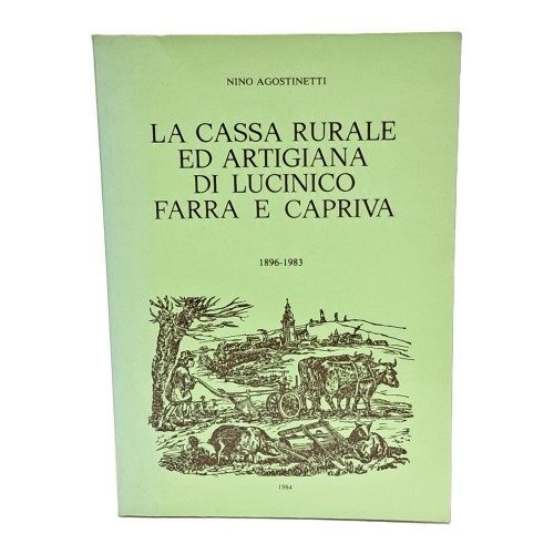 La Cassa Rurale ed artigiana di Lucinico Farra e Capriva 1896-1983