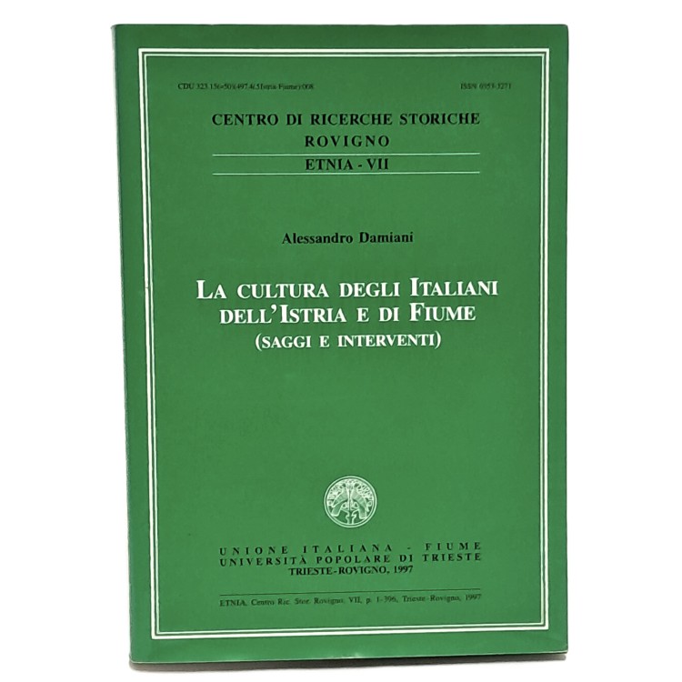 La cultura degli italiani dell'Istria e di Fiume (saggi e interventi)