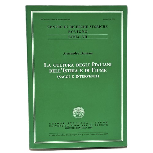 La cultura degli italiani dell'Istria e di Fiume (saggi e interventi)