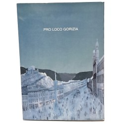 Gorizia felix nel 1800 le istituzioni, i borghi, le tradizioni 2