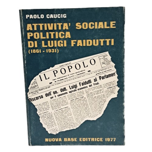 Attività sociale politica di Luigi Faidutti (1861-1931)
