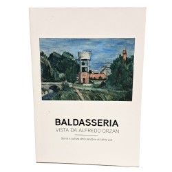 Baldasseria vista da Alfredo Orzan. Storia e cultura della periferia di Udine sud