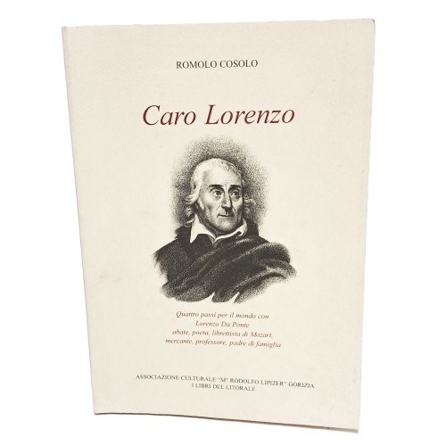 Caro Lorenzo. Quattro passi per il mondo con Lorenzo da Ponte