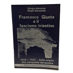 Francesco Giunta e il fascismo triestino