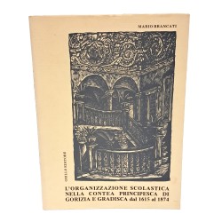 L'organizzazione scolastica nella contea principesca di Gorizia e Gradisca dal 1615 al 1874