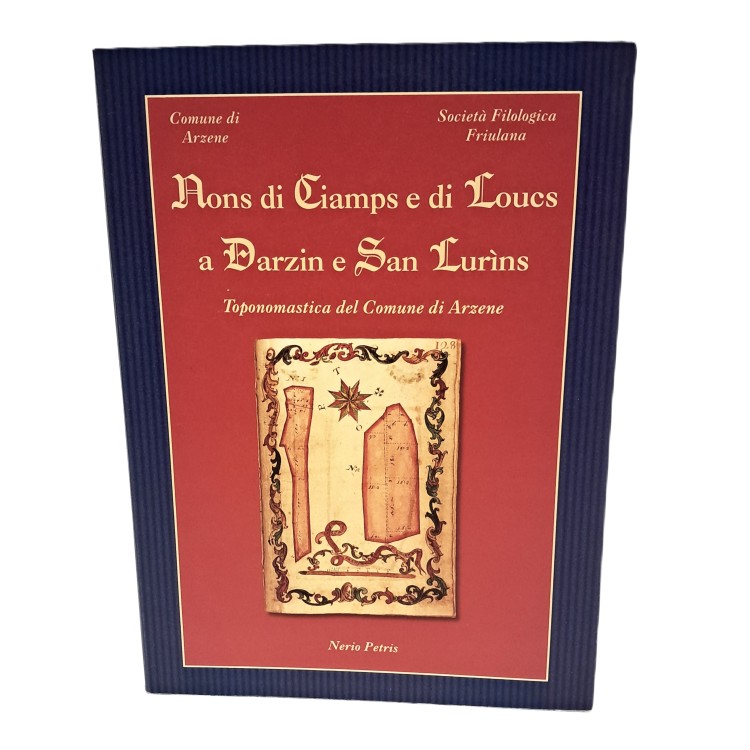 Nons di ciamps e di loucs a Darzin e San Lurìns. Toponomastica del comune di Arzene