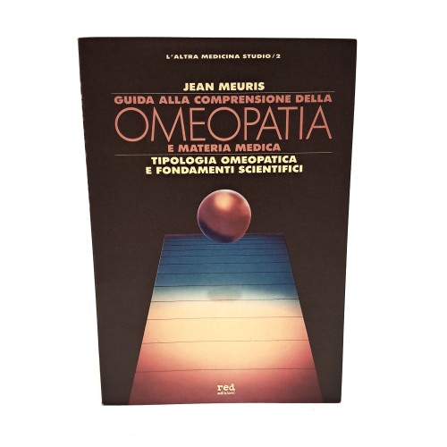 Guida alla comprensione della omeopatia e materia medica.