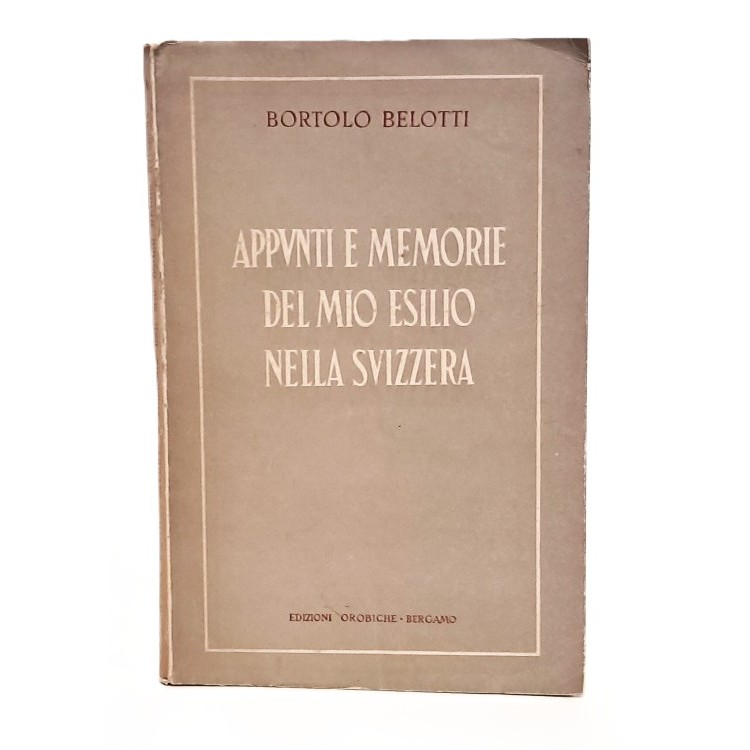 Appunti e memorie del mio esilio nella Svizzera