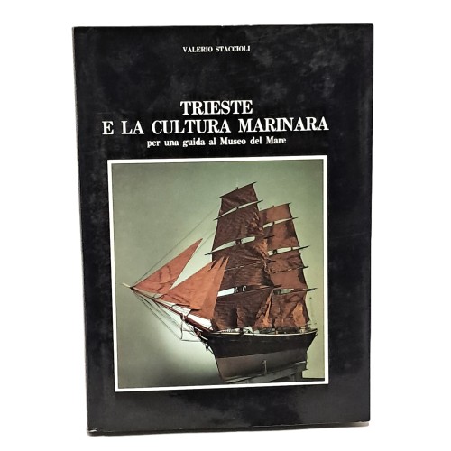 Trieste e la cultura marinara per una guida al Museo del Mare