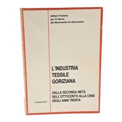 L'industria tessile goriziana. Dalla seconda metà dell'800 alla crisi degli anni Trenta
