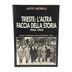 Trieste: l'altra faccia della storia 1943-1953