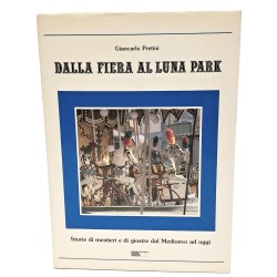 Dalla fiera al luna Park. Storie di mestieri e di giostre dal Medioevo ad oggi