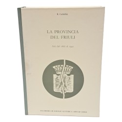 La Provincia del Friuli dal 1866 al 1940 e la Provincia imperfetta 2