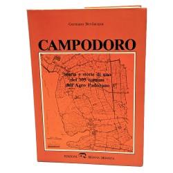 Campodoro. Storia e storie di uno dei 105 comuni dell'Agro Padovano