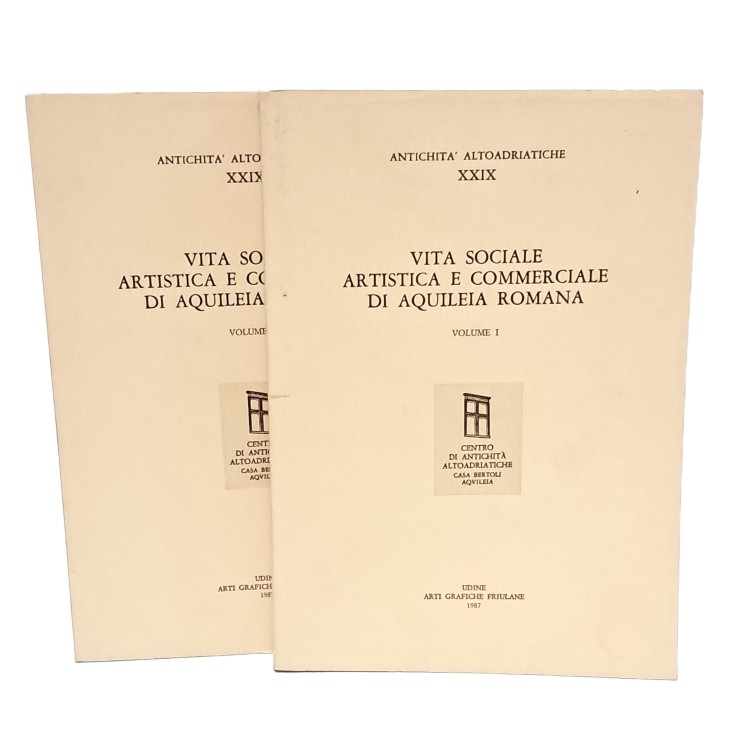 Vita sociale artistica e commerciale di Aquileia romana I-II