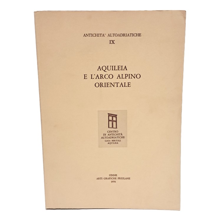 Aquileia e l'arco alpino orientale