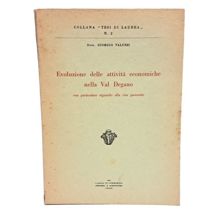 Evoluzione delle attività economiche nella Val Degano con particolare riguardo alla vita pastorale